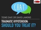 TiCME Chat: Traumatic Hypotension, Should You Treat It?